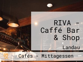 RIVA - Caffé Bar & Shop