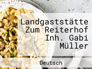 Landgaststätte Zum Reiterhof Inh. Gabi Müller