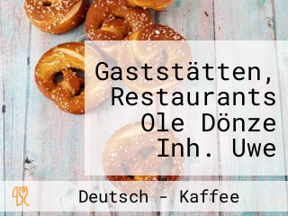 Gaststätten, Restaurants Ole Dönze Inh. Uwe Matthias Gastätte