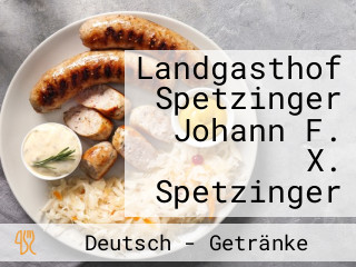 Landgasthof Spetzinger Johann F. X. Spetzinger