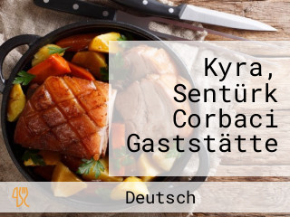 Kyra, Sentürk Corbaci Gaststätte