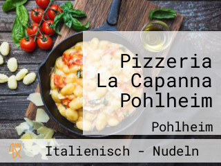 Pizzeria La Capanna Pohlheim