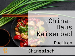 China- Haus Kaiserbad