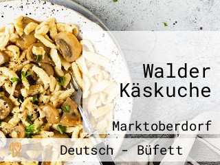 Walder Käskuche