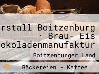 Marstall Boitzenburg · Brau- Eis Schokoladenmanufaktur