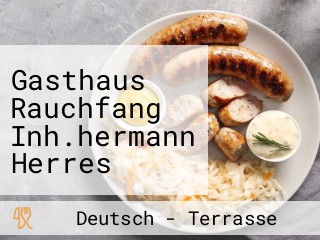 Gasthaus Rauchfang Inh.hermann Herres Herres Hermann