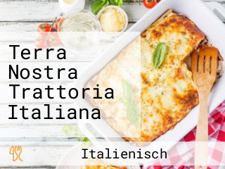 Terra Nostra Trattoria Italiana