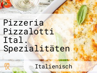 Pizzeria Pizzalotti Ital. Spezialitäten