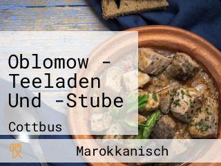 Oblomow - Teeladen Und -Stube