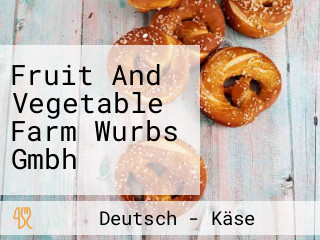 Fruit And Vegetable Farm Wurbs Gmbh