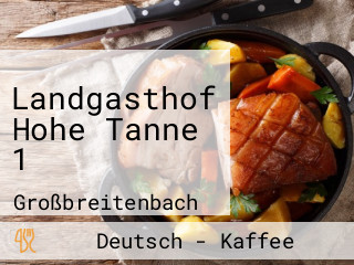 Landgasthof Hohe Tanne 1