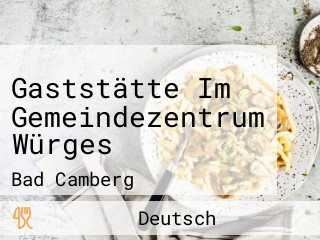 Gaststätte Im Gemeindezentrum Würges