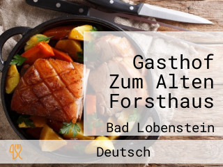 Gasthof Zum Alten Forsthaus