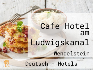 Cafe Hotel am Ludwigskanal