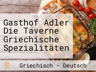 Gasthof Adler Die Taverne Griechische Spezialitäten