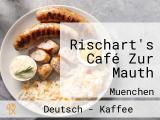 Rischart's Café Zur Mauth