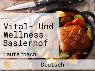 Vital- Und Wellness- Baslerhof