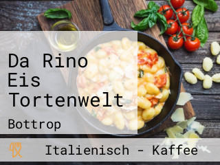 Da Rino Eis Tortenwelt