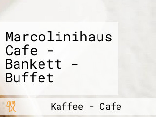 Marcolinihaus Cafe - Bankett - Buffet