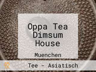 Oppa Tea Dimsum House