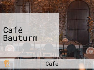 Café Bauturm