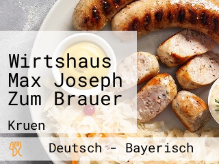 Wirtshaus Max Joseph Zum Brauer