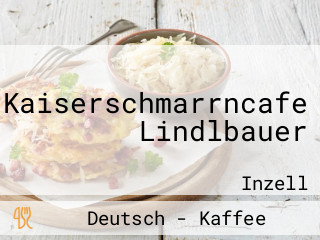 Kaiserschmarrncafe Lindlbauer