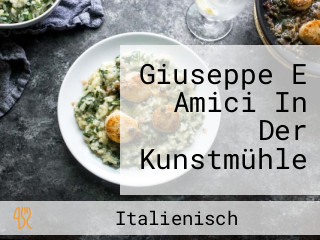 Giuseppe E Amici In Der Kunstmühle