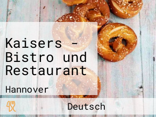 Kaisers - Bistro und Restaurant