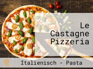 Le Castagne Pizzeria