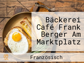 Bäckerei Café Frank Berger Am Marktplatz