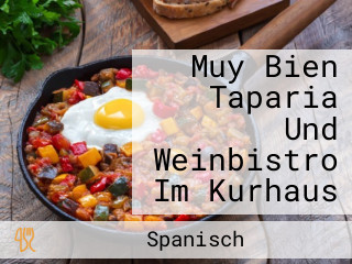 Muy Bien Taparia Und Weinbistro Im Kurhaus