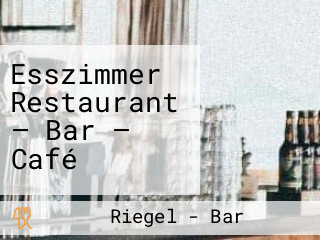 Esszimmer Restaurant — Bar — Café