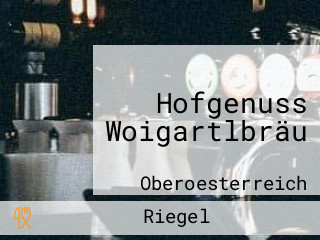 Hofgenuss Woigartlbräu