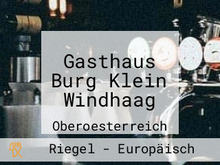 Gasthaus Burg Klein Windhaag