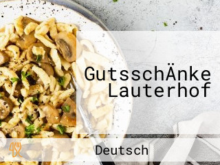 GutsschÄnke Lauterhof