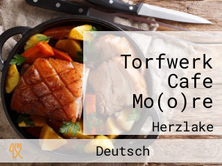 Torfwerk Cafe Mo(o)re