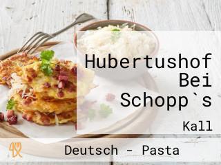 Hubertushof Bei Schopp`s