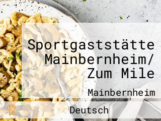 Sportgaststätte Mainbernheim/ Zum Mile