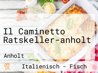 Il Caminetto Ratskeller-anholt