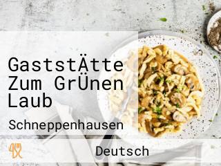 GaststÄtte Zum GrÜnen Laub