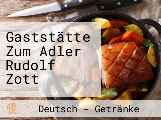 Gaststätte Zum Adler Rudolf Zott