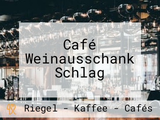 Café Weinausschank Schlag