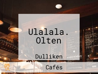 Ulalala. Olten