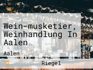 Wein-musketier, Weinhandlung In Aalen