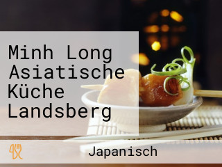 Minh Long Asiatische Küche Landsberg