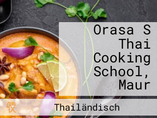 Orasa S Thai Cooking School, Maur