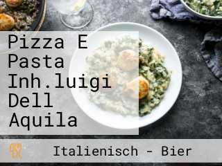 Pizza E Pasta Inh.luigi Dell Aquila