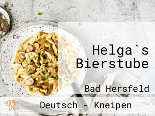 Helga`s Bierstube