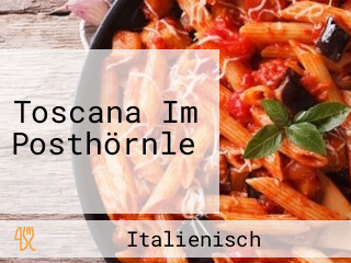 Toscana Im Posthörnle